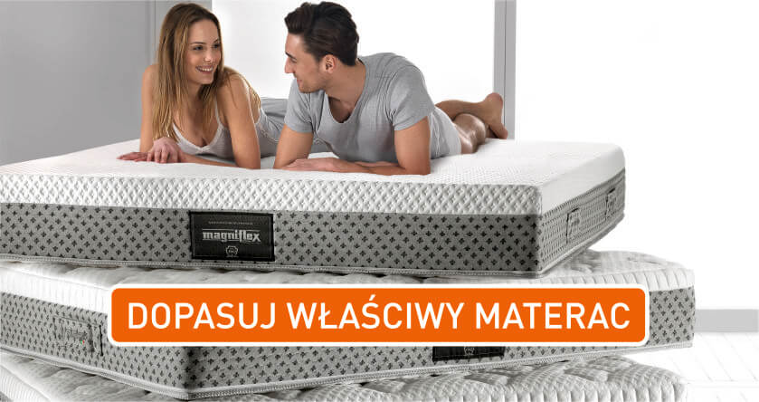 dopasuj właściwy materac piankowy magniflex